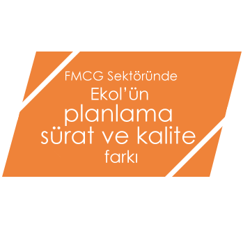 FMCG sektöründe Ekol'ün planlama sürat ve kalite farkı FMCG sektöründe Ekol'ün planlama sürat ve kalite farkı