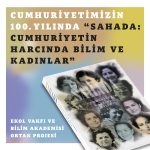 Cumhuriyetimizin 100. Yılında “Sahada: Cumhuriyetin Harcında Bilim ve Kadınlar” Ekol Vakfı ve Bilim Akademisi Ortak Projesi